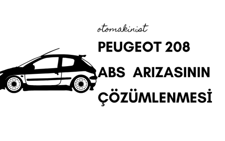 Peugeot 208'de ABS Beyin Arızasının Giderilmesi ve Çözümlenmesi